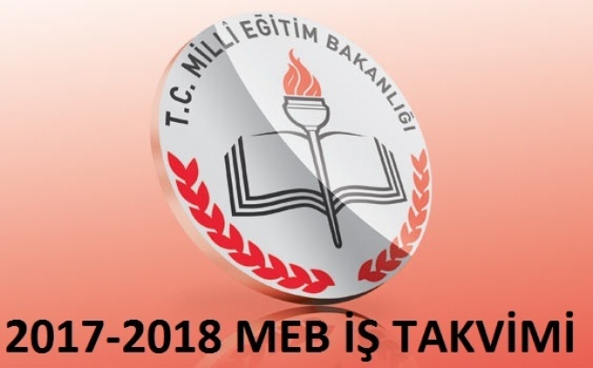 2017-2018 Eğitim-Öğretim Yılı MEB Çalışma-İş Takvimi